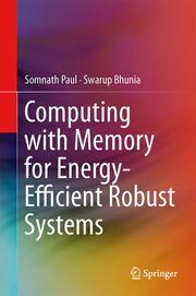 Computing with Memory for Energy-Efficient Robust Systems - Cover