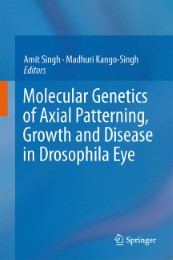 Molecular Genetics of Axial Patterning, Growth and Disease in the Drosophila Eye - Abbildung 1
