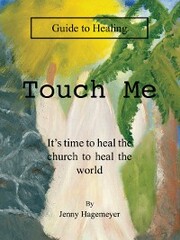 Touch Me Guide to Healing
