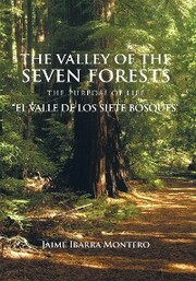 The Valley of the Seven Forests the Purpose of Life 'El Valle De Los Siete Bosques'