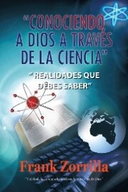 'Conociendo a Dios a Través De La Ciencia'