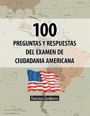 100 Preguntas Y Respuestas Del Examen De Ciudadania Americana