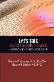 Let's Talk About Your Health: a Biblically Based Approach