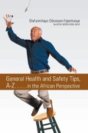 General Health and Safety Tips, A-Z¿¿In the African Perspective