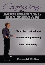 Confessions of an Accidental Salesman