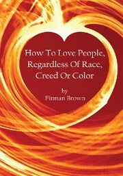 How to Love People, Regardless of Race, Creed or Color
