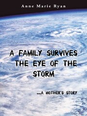 A Family Survives the Eye of the Storm - Cover
