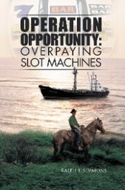 Operation Opportunity: Overpaying Slot Machines
