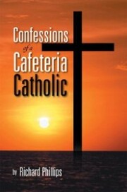Confessions of a Cafeteria Catholic - Cover