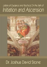 Letters of Guidance and Teaching on the Path of Initiation and Ascension