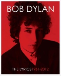 Bob Dylan - The Lyrics 1961-2012