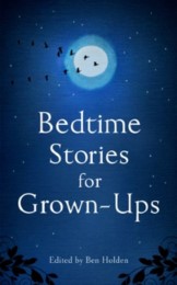 Bedtime Stories For Grown-Ups