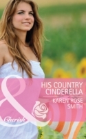 His Country Cinderella (Mills & Boon Cherish) (Montana Mavericks: The Texans Are Coming!, Book 3)