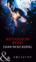 Dark Wolf Rising (Mills & Boon Nocturne) (Bloodrunners, Book 4)