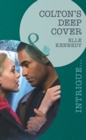 Colton's Deep Cover (Mills & Boon Intrigue) (The Coltons of Eden Falls, Book 3)