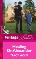 Healing Dr. Alexander (Mills & Boon Vintage Superromance)