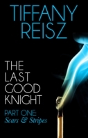 Last Good Knight Part I: Scars and Stripes (Mills & Boon Spice) (The Original Sinners: The Red Years - short story)