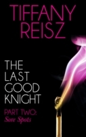 Last Good Knight Part II: Sore Spots (Mills & Boon Spice) (The Original Sinners: The Red Years - short story)