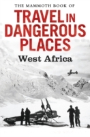 Mammoth Book of Travel in Dangerous Places: West Africa
