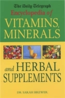 Daily Telegraph: Encyclopedia of Vitamins, Minerals& Herbal Supplements