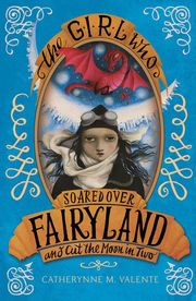 The Girl Soared Over Fairyland and Cut the Moon in Two