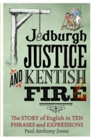 Jedburgh Justice and Kentish Fire