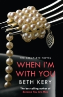 When I'm With You Complete Novel (Because You Are Mine Series 2)