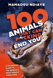 100 Animals That Can F.cking End You - Cover