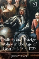 Politics and Foreign Policy in the Age of George I, 1714-1727 - Cover
