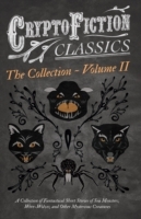 Cryptofiction - Volume II. A Collection of Fantastical Short Stories of Sea Monsters, Dangerous Insects, and Other Mysterious Creatures (Cryptofiction Classics - Weird Tales of Strange Creatures) - Cover