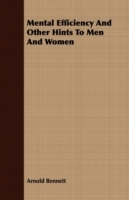 Mental Efficiency And Other Hints To Men And Women - Cover