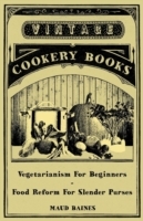 Vegetarianism for Beginners - Food Reform for Slender Purses - Cover
