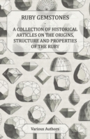 Ruby Gemstones - A Collection of Historical Articles on the Origins, Structure and Properties of the Ruby - Cover