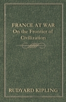 France at War - On the Frontier of Civilization