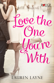 Love the One You're With: A Rouge Contemporary Romance