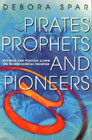 Pirates, Prophets And Pioneers