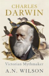 Charles Darwin: Victorian Mythmaker