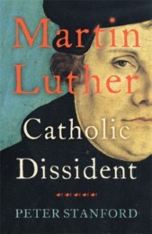 Martin Luther - Catholic Dissident