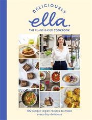 Deliciously Ella: The Plant Based Cookbook