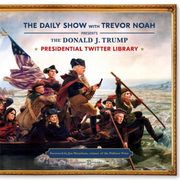 The Daily Show with Trevor Noah presents 'The Donald J. Trump Presidential Twitter Library'