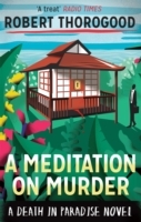 Meditation On Murder (A Death in Paradise Mystery, Book 1)