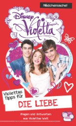 Disney Violetta - Violettas Tipps für...Die Liebe