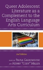 Queer Adolescent Literature as a Complement to the English Language Arts Curriculum - Cover