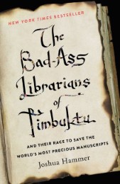 The Bad-Ass Librarians of Timbuktu - Cover