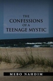 The Confessions of a Teenage Mystic