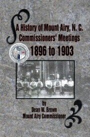 A History of Mount Airy, N. C. Commissioners' Meetings 1896 to 1903