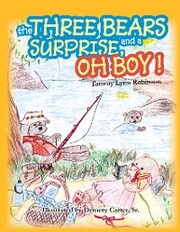 The Three Bears and a Surprise, Oh Boy!
