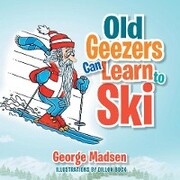 Old Geezers Can Learn to Ski
