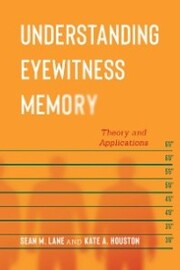 Understanding Eyewitness Memory