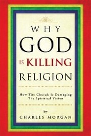 Why God Is Killing Religion - Cover
